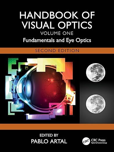 Handbook of Visual Optics, Volume One: Fundamentals and Eye Optics