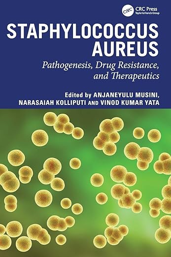 Staphylococcus Aureus: Pathogenesis, Drug Resistance, and Therapeutics