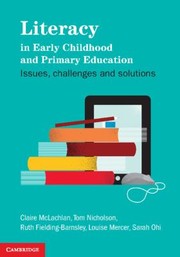 Literacy In Early Childhood And Primary Education Issues Challenges Solutions