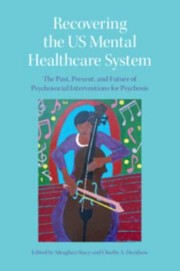 Recovering the US Mental Health Care System