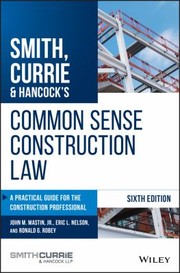 Smith, Currie and Hancock's Common Sense Construction Law