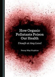 How Organic Pollutants Poison Our Health