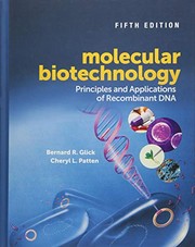 Molecular Biotechnology: Principles and Applications of Recombinant DNA