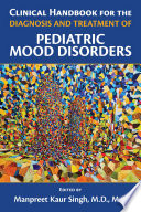 Clinical Handbook for the Diagnosis and Treatment of Pediatric Mood Disorders