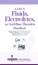 A.S.P.E.N. Fluids, Electrolytes, and Acid-Base Disorders Handbook