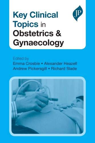 Key clinical topics in obstetrics and gynaecology