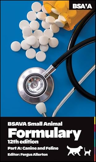 BSAVA Small Animal Formulary, Part A: Canine and Feline
