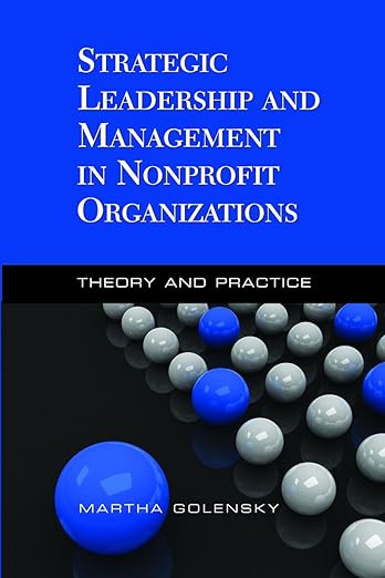 Strategic leadership and management in nonprofit organizations