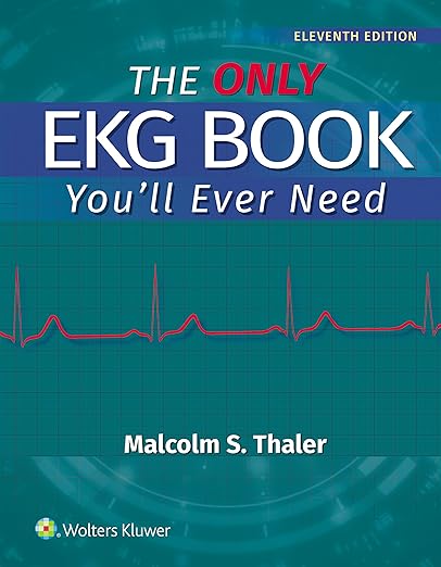 The Only EKG Book You'll Ever Need