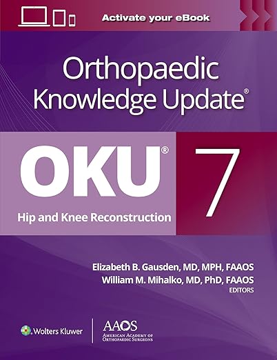 Orthopaedic Knowledge Update: Hip and Knee Reconstruction 7 Print + Ebook