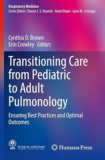 Transitioning Care from Pediatric to Adult Pulmonology