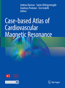 Case-based Atlas of Cardiovascular Magnetic Resonance