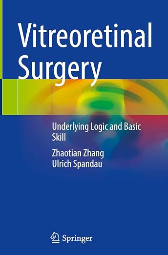 Vitreoretinal Surgery: Underlying Logic and Basic Skill