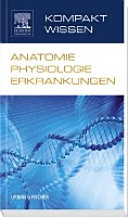Kompaktwissen Anatomie, Physiologie, Erkrankungen