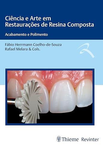 Ciência e Arte em Restaurações de Resina Composta: Acabamento e Polimento