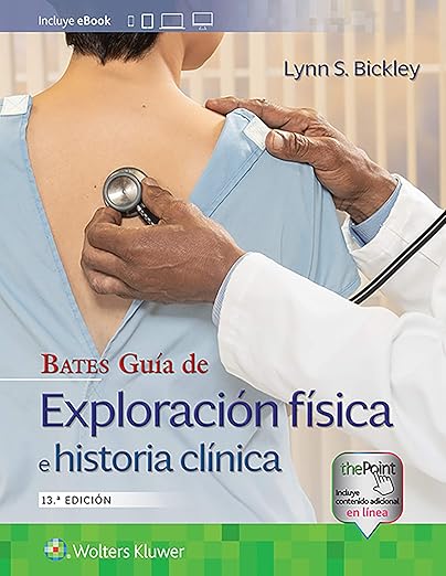 Bates. Guía de Exploración Física e Historia Clínica