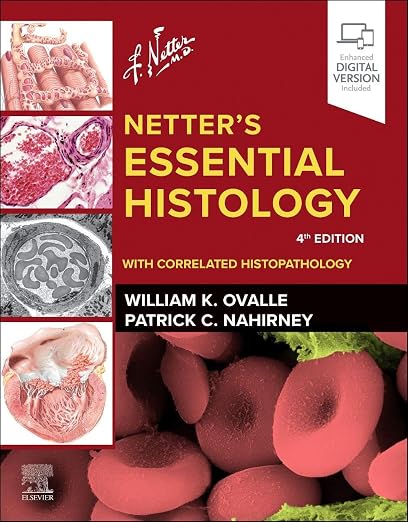 Netter's Essential Histology: With Correlated Histopathology: With Correlated Histopathology