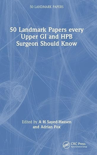 50 Landmark Papers Every Upper Gi and Hpb Surgeon Should Know