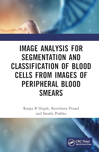 Image Analysis for Segmentation and Classification of Blood Cells from Images of Peripheral Blood Smears