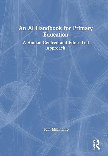 An Ai Handbook for Primary Education: A Human-centred and Ethics-led Approach