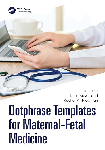 Dotphrase Templates for Maternal-Fetal Medicine: Management Protocols and Documentation in the Electronic Medical Record System