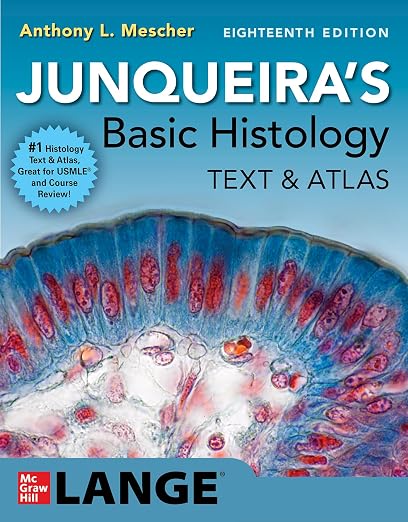 Junqueira's Basic Histology: Text and Atlas, Eighteenth Edition